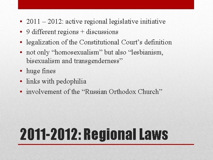  • • 2011 – 2012: active regional legislative initiative 9 different regions +
