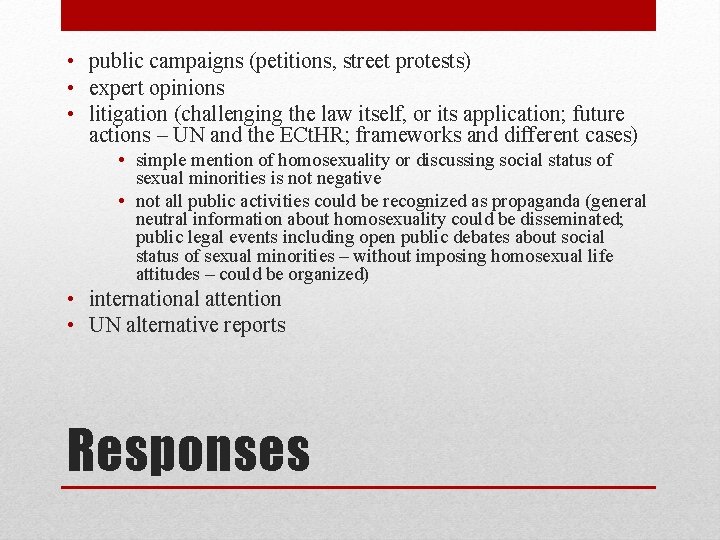  • public campaigns (petitions, street protests) • expert opinions • litigation (challenging the