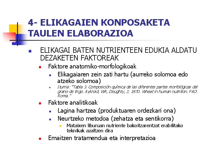 4 - ELIKAGAIEN KONPOSAKETA TAULEN ELABORAZIOA n ELIKAGAI BATEN NUTRIENTEEN EDUKIA ALDATU DEZAKETEN FAKTOREAK