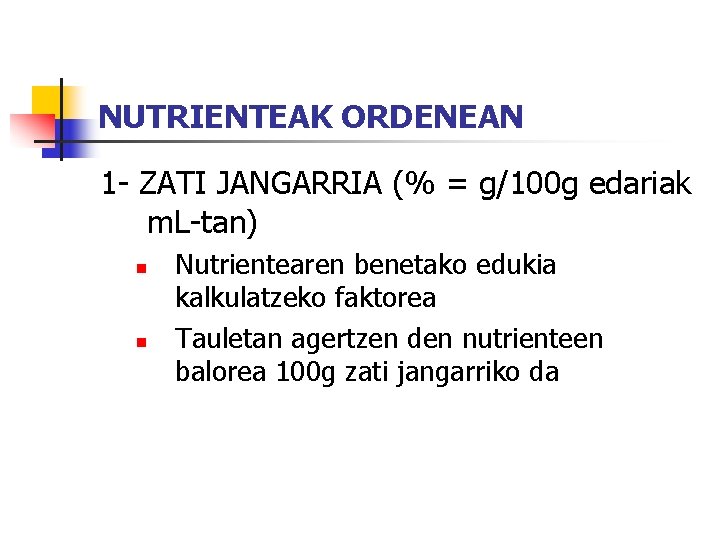 NUTRIENTEAK ORDENEAN 1 - ZATI JANGARRIA (% = g/100 g edariak m. L-tan) n