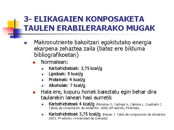 3 - ELIKAGAIEN KONPOSAKETA TAULEN ERABILERARAKO MUGAK n Makronutriente bakoitzari egokitutako energia ekarpena zehaztea