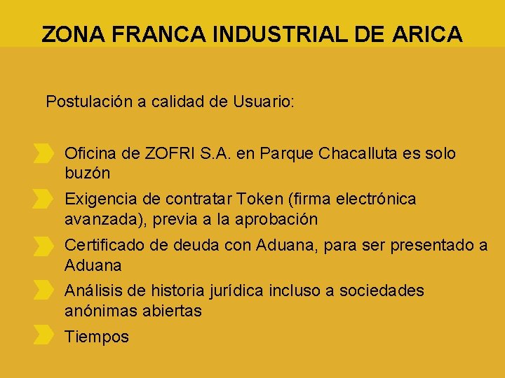 ZONA FRANCA INDUSTRIAL DE ARICA Postulación a calidad de Usuario: - Oficina de ZOFRI