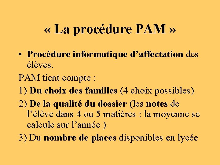  « La procédure PAM » • Procédure informatique d’affectation des élèves. PAM tient