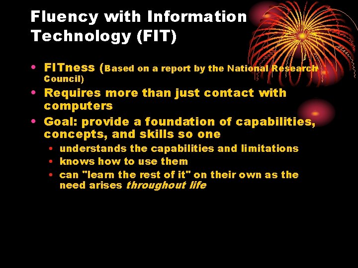 Fluency with Information Technology (FIT) • FITness (Based on a report by the National