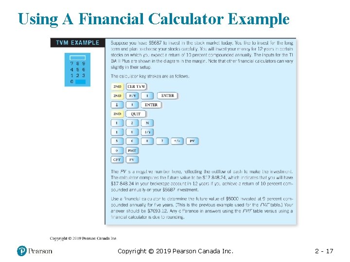 Using A Financial Calculator Example Copyright © 2019 Pearson Canada Inc. 2 - 17