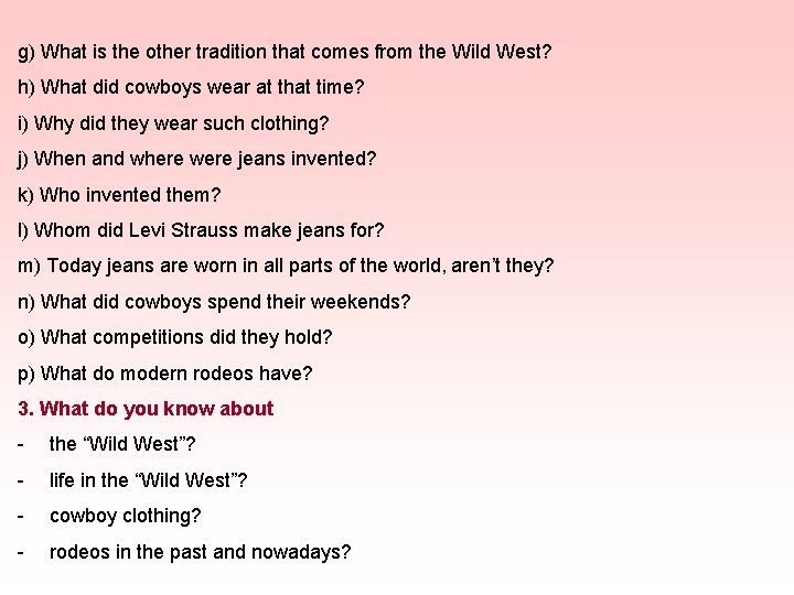 g) What is the other tradition that comes from the Wild West? h) What