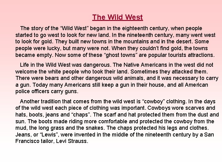 The Wild West The story of the “Wild West” began in the eighteenth century,