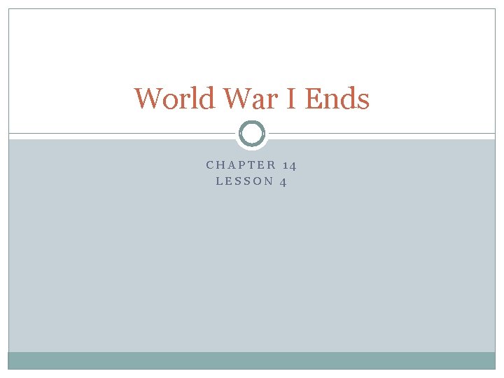 World War I Ends CHAPTER 14 LESSON 4 