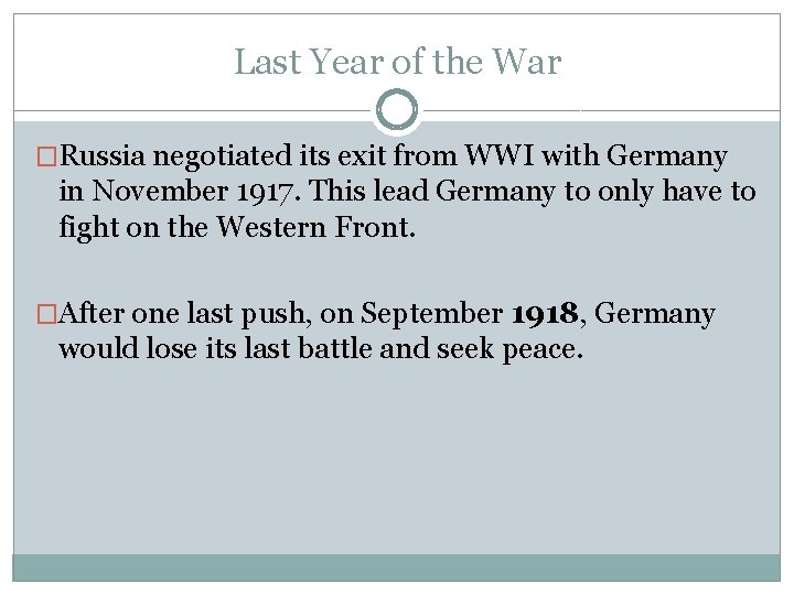 Last Year of the War �Russia negotiated its exit from WWI with Germany in