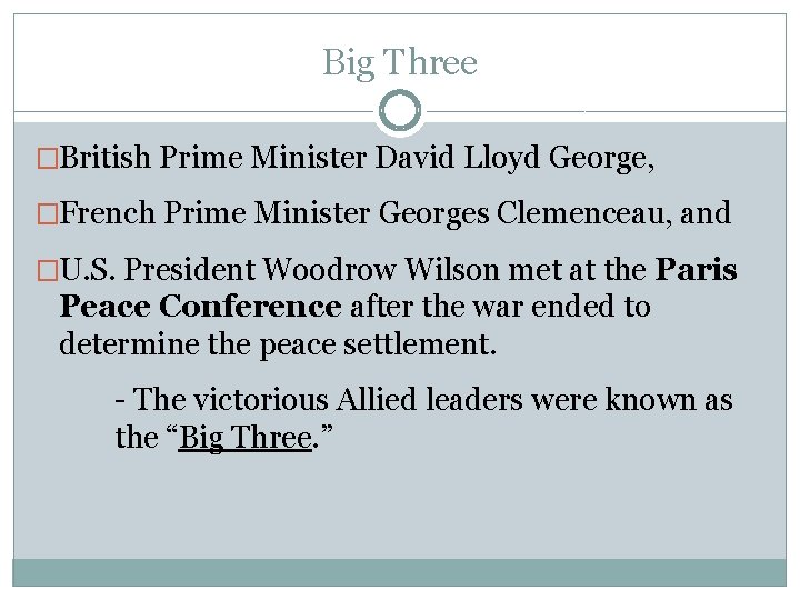 Big Three �British Prime Minister David Lloyd George, �French Prime Minister Georges Clemenceau, and