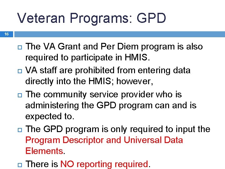 Veteran Programs: GPD 16 The VA Grant and Per Diem program is also required