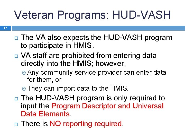 Veteran Programs: HUD-VASH 17 The VA also expects the HUD-VASH program to participate in