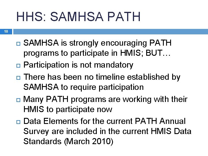 HHS: SAMHSA PATH 18 SAMHSA is strongly encouraging PATH programs to participate in HMIS;