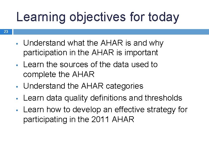 Learning objectives for today 23 § § § Understand what the AHAR is and