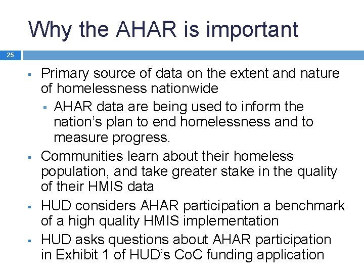 Why the AHAR is important 25 § § Primary source of data on the