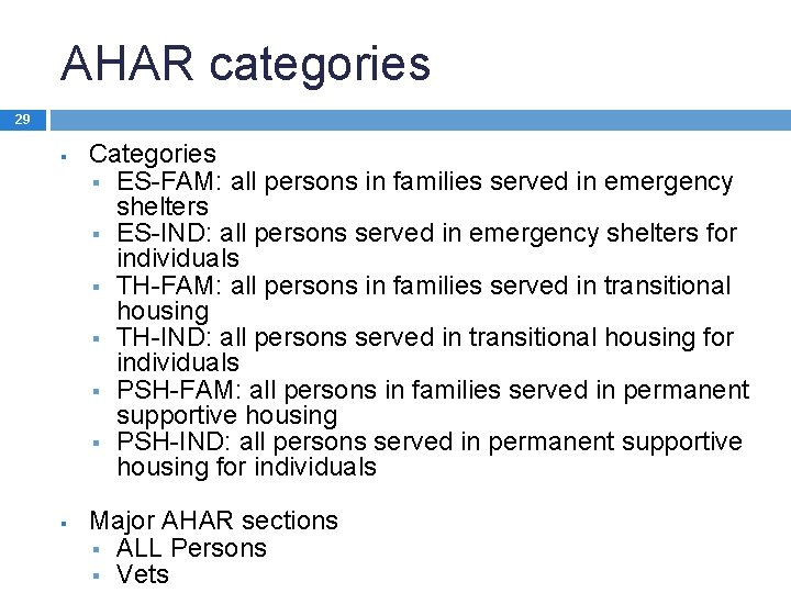 AHAR categories 29 § § Categories § ES-FAM: all persons in families served in