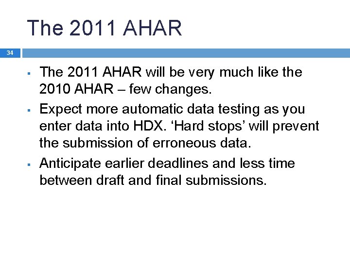 The 2011 AHAR 34 § § § The 2011 AHAR will be very much