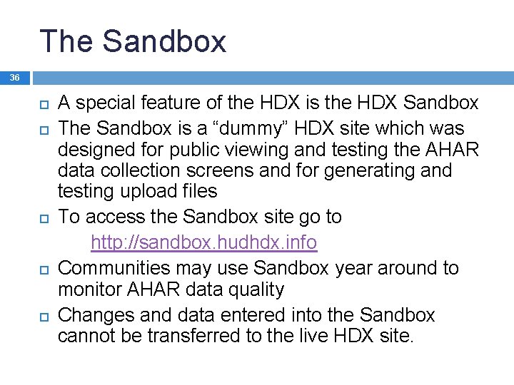 The Sandbox 36 A special feature of the HDX is the HDX Sandbox The