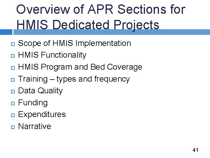 Overview of APR Sections for HMIS Dedicated Projects Scope of HMIS Implementation HMIS Functionality