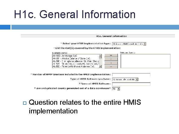 H 1 c. General Information Question relates to the entire HMIS implementation 