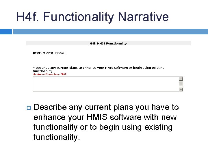 H 4 f. Functionality Narrative Describe any current plans you have to enhance your