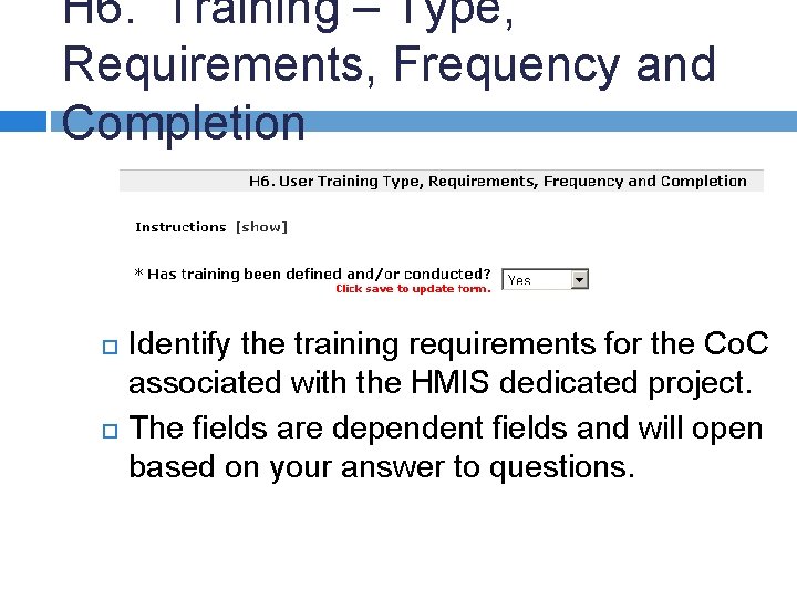 H 6. Training – Type, Requirements, Frequency and Completion Identify the training requirements for