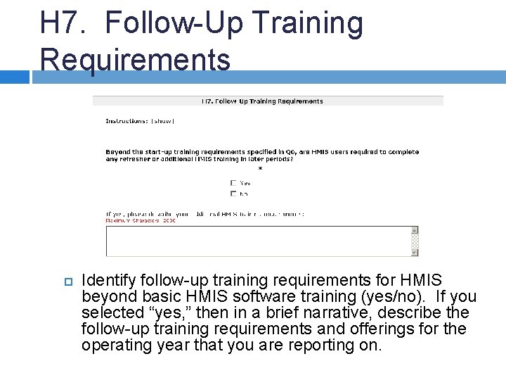 H 7. Follow-Up Training Requirements Identify follow-up training requirements for HMIS beyond basic HMIS