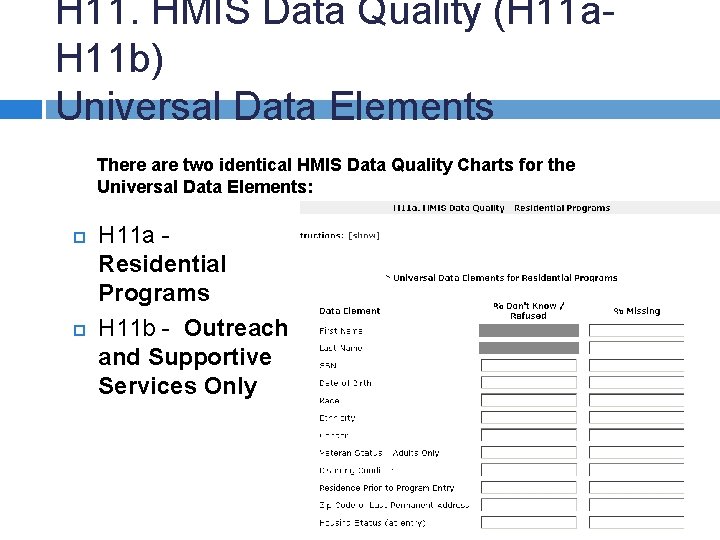 H 11. HMIS Data Quality (H 11 a. H 11 b) Universal Data Elements