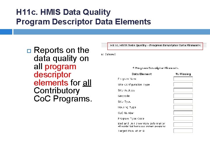 H 11 c. HMIS Data Quality Program Descriptor Data Elements Reports on the data