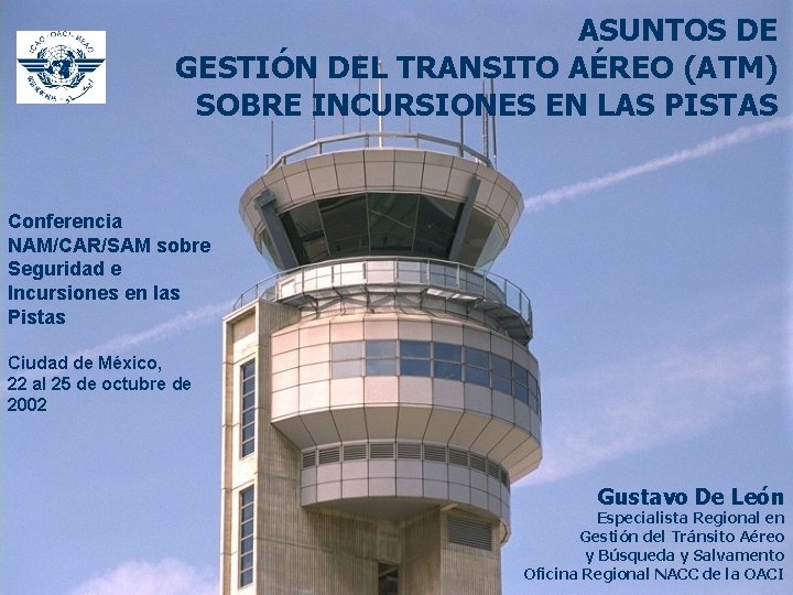 ASUNTOS DE GESTIÓN DEL TRANSITO AÉREO (ATM) SOBRE INCURSIONES EN LAS PISTAS Conferencia NAM/CAR/SAM