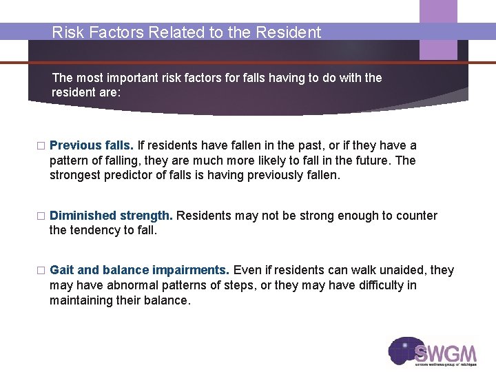 Risk Factors Related to the Resident The most important risk factors for falls having Risk Factors Related to the Resident The most important risk factors for falls having