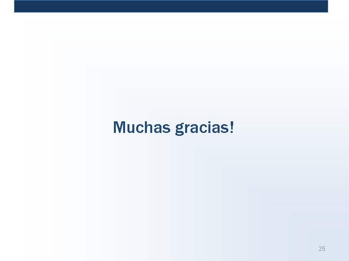 Muchas gracias! 25 