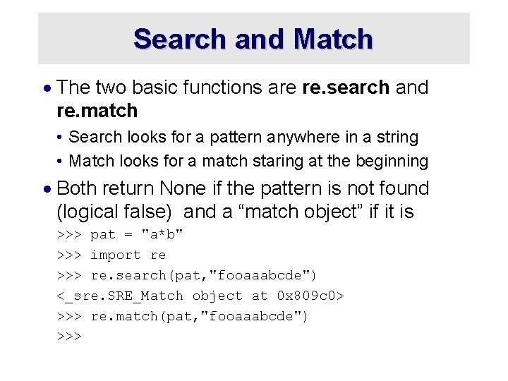 Search and Match · The two basic functions are re. search and re. match