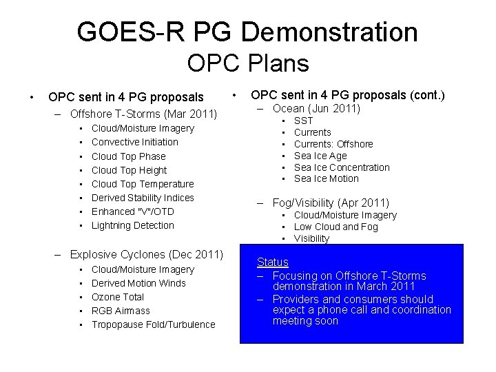 GOES-R PG Demonstration OPC Plans • OPC sent in 4 PG proposals – Offshore