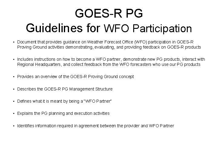 GOES-R PG Guidelines for WFO Participation • Document that provides guidance on Weather Forecast