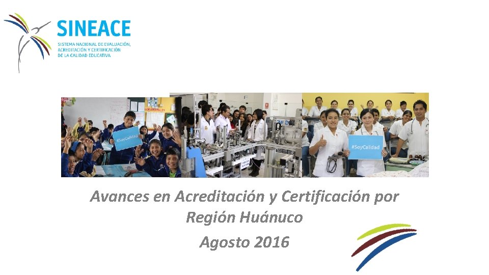 Avances en Acreditación y Certificación por Región Huánuco Agosto 2016 