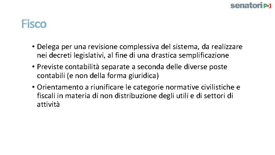 Fisco • Delega per una revisione complessiva del sistema, da realizzare nei decreti legislativi,