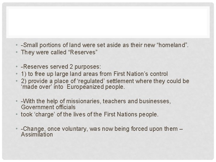  • -Small portions of land were set aside as their new “homeland”. •