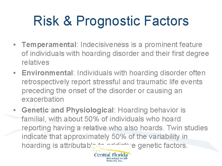 Risk & Prognostic Factors • Temperamental: Indecisiveness is a prominent feature of individuals with