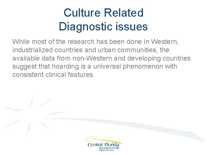 Culture Related Diagnostic issues While most of the research has been done in Western,