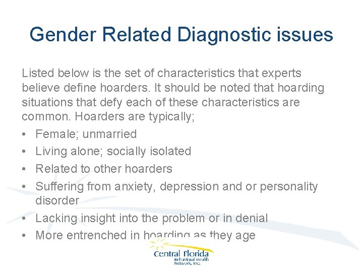 Gender Related Diagnostic issues Listed below is the set of characteristics that experts believe