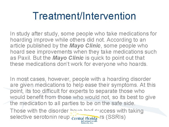 Treatment/Intervention In study after study, some people who take medications for hoarding improve while