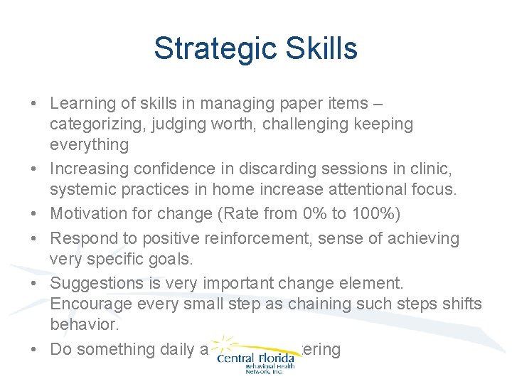 Strategic Skills • Learning of skills in managing paper items – categorizing, judging worth,