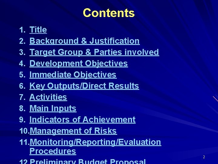 Contents 1. Title 2. Background & Justification 3. Target Group & Parties involved 4.