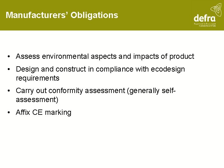 Manufacturers’ Obligations • Assess environmental aspects and impacts of product • Design and construct