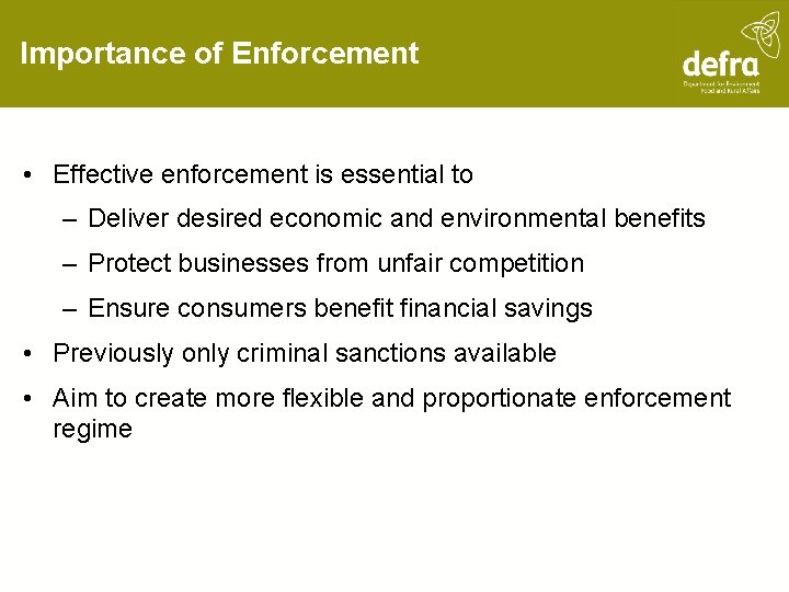 Importance of Enforcement • Effective enforcement is essential to – Deliver desired economic and