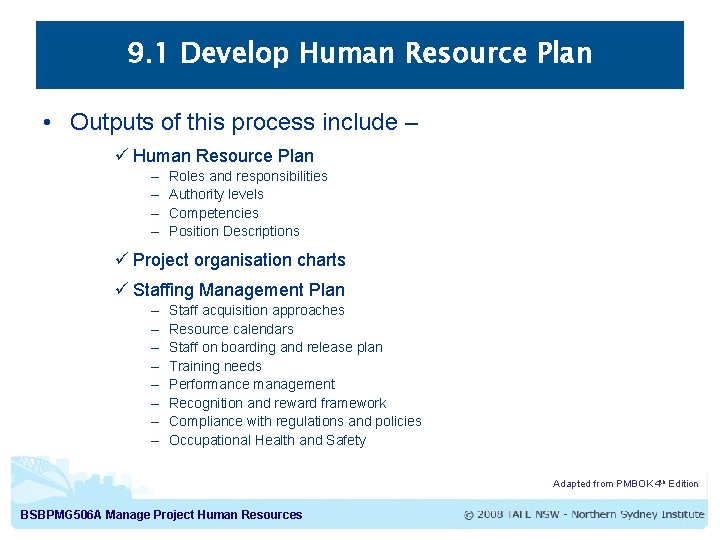 9. 1 Develop Human Resource Plan • Outputs of this process include – ü