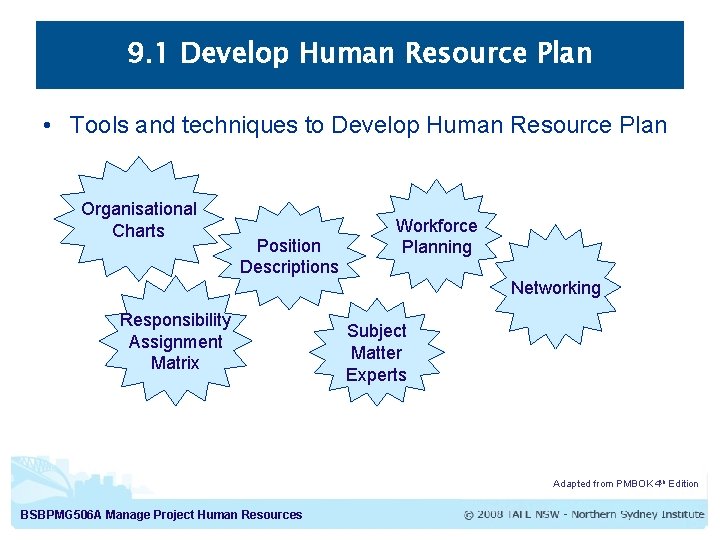 9. 1 Develop Human Resource Plan • Tools and techniques to Develop Human Resource