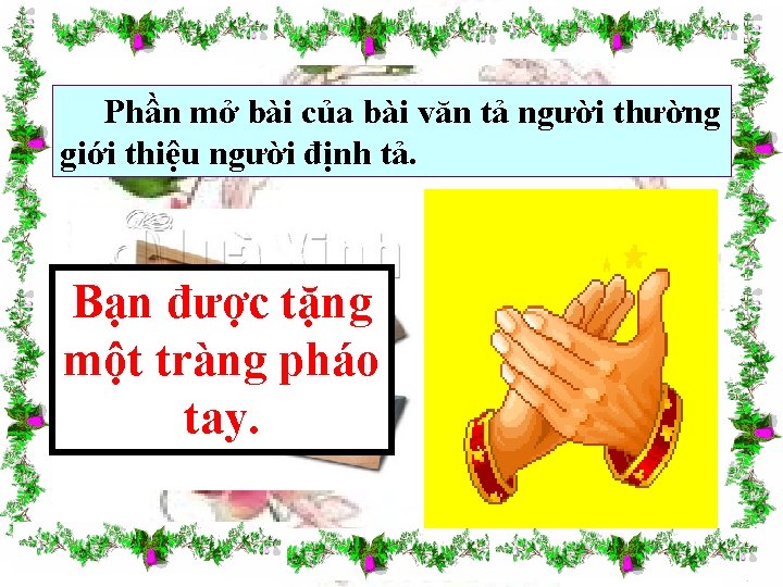 Phần mở bài của bài văn tả người thường giới thiệu người định tả.