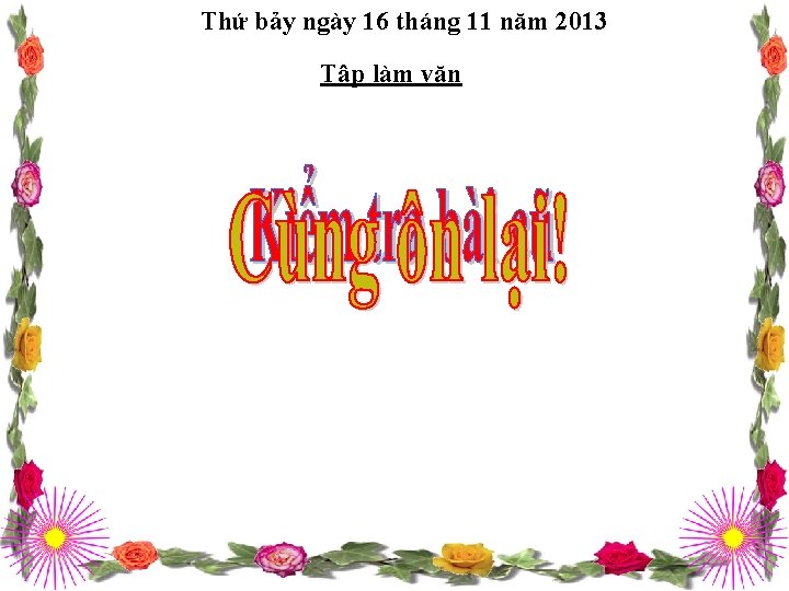 Thứ bảy ngày 16 tháng 11 năm 2013 Tập làm văn 